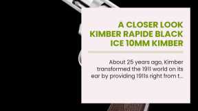 a Closer look Kimber Rapide Black Ice 10mm kimber rapide (black ice) 