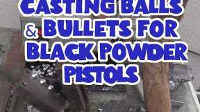 Casting BALLS and BULLETS for Black Powder Pistols - Beginners Guide