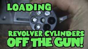 Loading Revolver Cylinders off the Gun