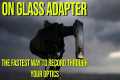 (On Glass Adapter) The fastest way to 