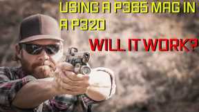 Can you utilize a Sig p365 mag in a Sig p320?