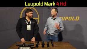 Leupold's New Mark 4 Hd Riflescopes - SHOT Show 2024