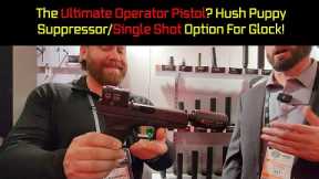 The Ultimate Operator Pistol? Hush Young Puppy Suppressor/Single Shot Choice For Glock! - SHOT Program 2024