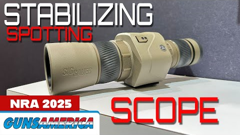 This New Stabilizing Spotting Scope from Sig Is CRAZY! - NRA 2025