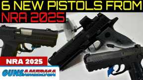 6 NEW Pistols Hitting the Market - NRA 2025
