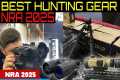 Best Hunting Finds - NRA 2025